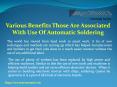 Various Benefits Those Are Associated With Use Of Automatic Soldering PowerPoint PPT Presentation