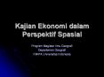 Kajian Ekonomi dalam Perspektif Spasial PowerPoint PPT Presentation