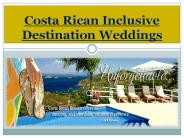 Costa Rican Inclusive Destination Weddings