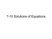 7-10 Solutions of Equations