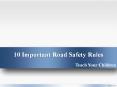 10 Important golden Road Safety Rules to teach your children PowerPoint PPT Presentation