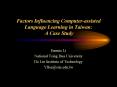Factors Influencing Computer-assisted Language Learning in Taiwan: A Case Study PowerPoint PPT Presentation