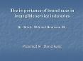 The importance of brand cues in intangible service industries By: Brady, M.K and Bourdeau, BL PowerPoint PPT Presentation