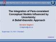 The Integration of Para-consistent Conceptual Models Influenced by Uncertainty: A Belief-theoretic Approach PowerPoint PPT Presentation