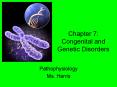 Chapter 7: Congenital and Genetic Disorders PowerPoint PPT Presentation