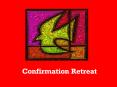 Confirmation Retreat PowerPoint PPT Presentation