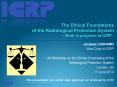 The Ethical Foundations of the Radiological Protection System - Work in progress at ICRP - PowerPoint PPT Presentation