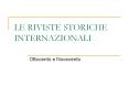 LE RIVISTE STORICHE INTERNAZIONALI PowerPoint PPT Presentation