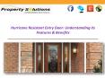 Hurricane Resistant Entry Door Understanding its Features & Benefits PowerPoint PPT Presentation