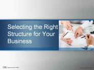 Selecting the Right Structure for Your Business
