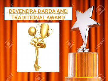 DEVENDRA DARDA AND TRADITIONAL AWARD (1)