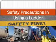 Safety Precautions in Using Ladders