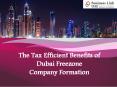 The Tax Efficient Benefits of Dubai Freezone Company Formation PowerPoint PPT Presentation