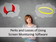 Perks and Losses of Using Screen Monitoring Software