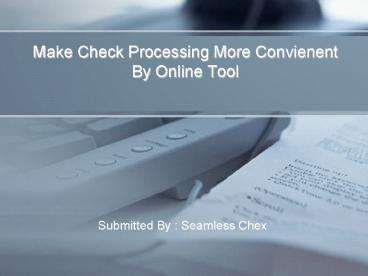 Make Check Processing More Convienent By Online Tool