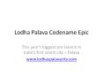 Lodha Palava Codename Epic PowerPoint PPT Presentation