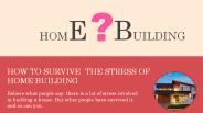 How to Survive the Stress of Home Building
