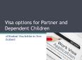 Visa options for Partner and Dependent Children of Student Visa holder in NZ PowerPoint PPT Presentation