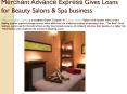 Mеrсhаnt Advаnсе Exрrеѕѕ Gives Loans for Beauty Salons & Spa business PowerPoint PPT Presentation