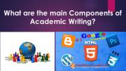 What are the main Components of Academic Writing?