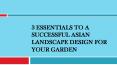 3 Essentials to a Successful Asian Landscape Design for Your Garden PowerPoint PPT Presentation