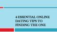 4 Essential Online Dating Tips to Finding The One PowerPoint PPT Presentation