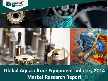 In Depth Research On Aquaculture Equipment Industry - Trends, Size, Share, Demand & Forecasts