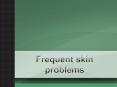 Frequent skin problems PowerPoint PPT Presentation
