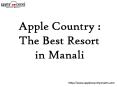 Enjoy your Honeymoon with the best resort in Manali - Apple Country Resort PowerPoint PPT Presentation