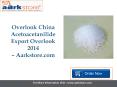 Aarkstore - Overlook China Acetoacetanilide Export Overlook 2014 PowerPoint PPT Presentation