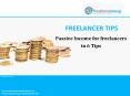 Passive income for freelancers in 6 tips PowerPoint PPT Presentation