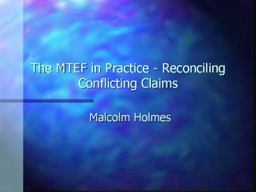 The%20MTEF%20in%20Practice%20-%20Reconciling%20Conflicting%20Claims