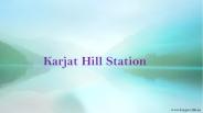 Karjat Hill Station