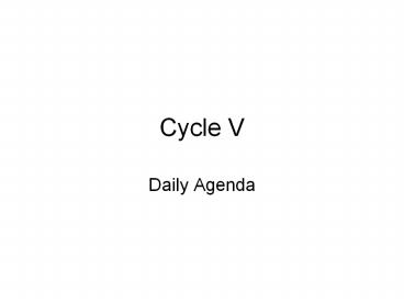 Cycle V