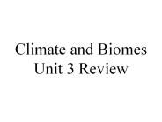Climate and Biomes Unit 3 Review