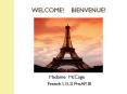 WELCOME!  BIENVENUE! PowerPoint PPT Presentation