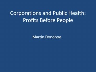Corporations and Public Health: Profits Before People