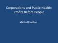 Corporations and Public Health: Profits Before People PowerPoint PPT Presentation