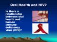 Oral Health and HIV? PowerPoint PPT Presentation