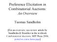 Preference Elicitation in Combinatorial Auctions: An Overview Tuomas Sandholm [For an overview, see review article by Sandholm PowerPoint PPT Presentation