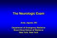 The Neurologic Exam   Andy Jagoda, MD Department of Emergency Medicine Mount Sinai School of Medicine New York, New York PowerPoint PPT Presentation
