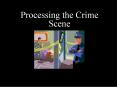 Processing the Crime Scene PowerPoint PPT Presentation