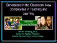 Generations in the Classroom: New Complexities in Teaching and Learning PowerPoint PPT Presentation