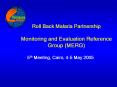 Roll Back Malaria Partnership Monitoring and Evaluation Reference Group (MERG) PowerPoint PPT Presentation