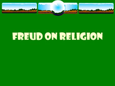 FREUD ON RELIGION