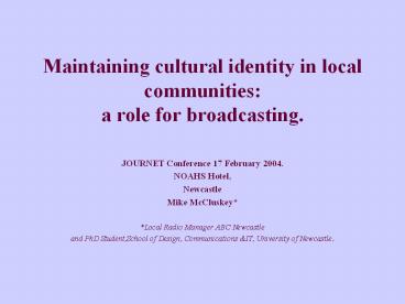 Maintaining cultural identity in local communities: a role for broadcasting.