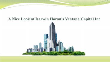 A Nice Look at Darwin Horan's Ventana Capital