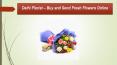 Send Flowers To Delhi Online at Best Florist Shop PowerPoint PPT Presentation