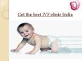 Get best IVF clinic in India PowerPoint PPT Presentation