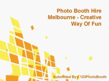 Photo Booth Hire Melbourne - Creative Way Of Fun